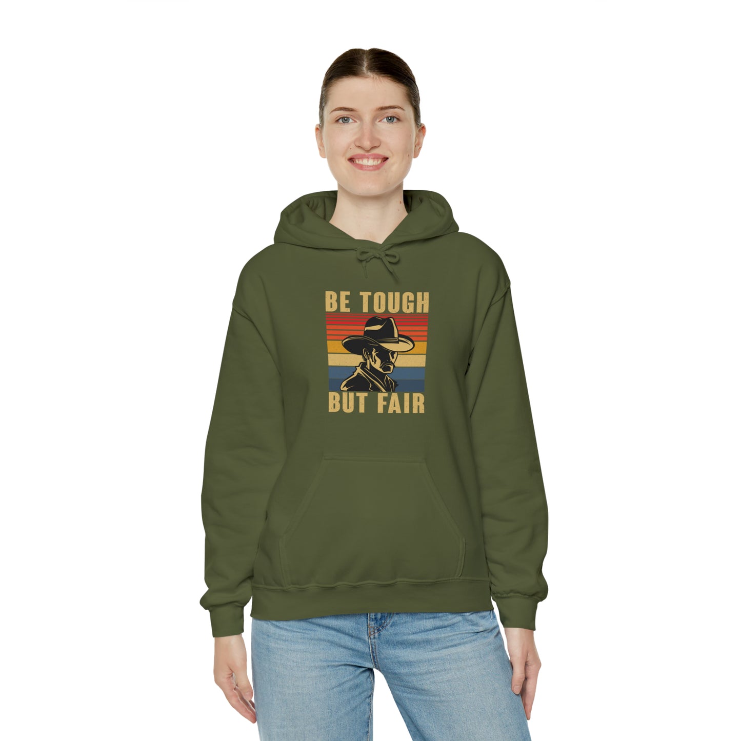 "Be Tough But Fair" Hooded Sweatshirt