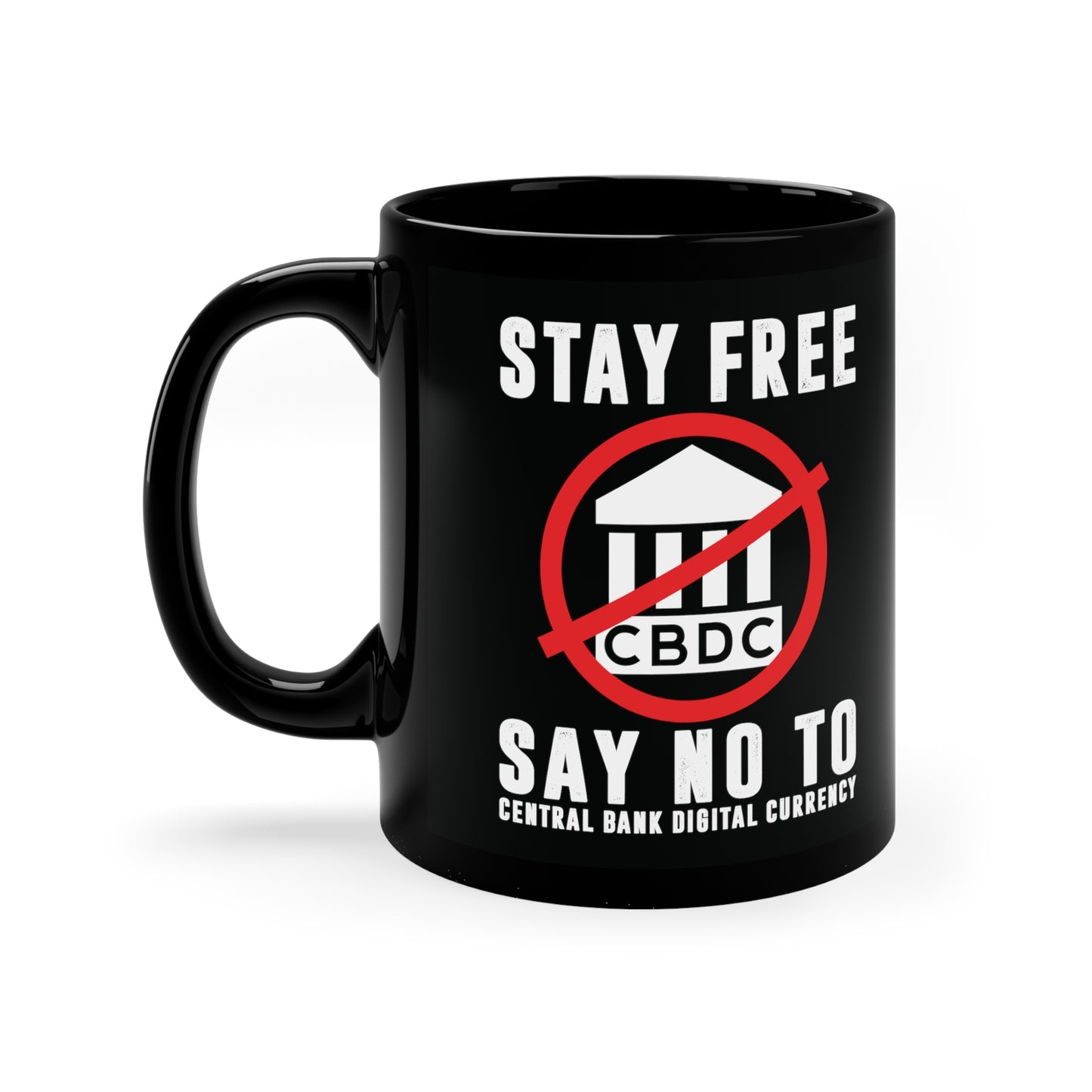 "Stay Free Say No To CBDC" 11oz Black Mug