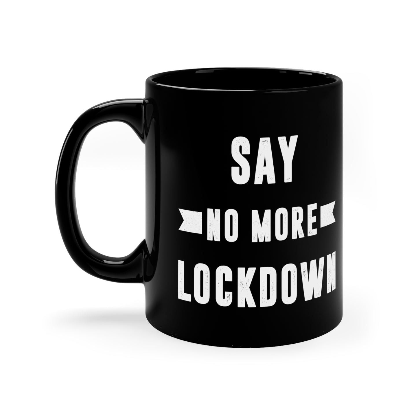 "Say No More Lockdown" 11oz Black Mug