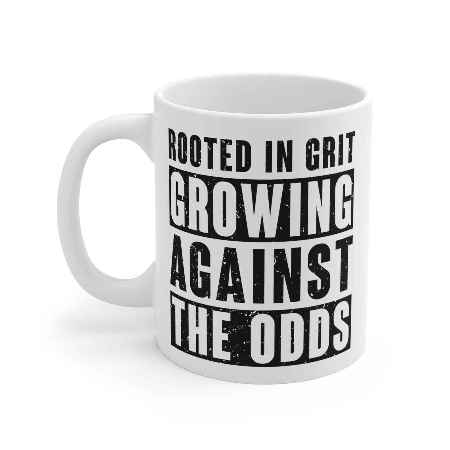 "Rooted in Grit, Growing Against the Odds" White Mug 11oz
