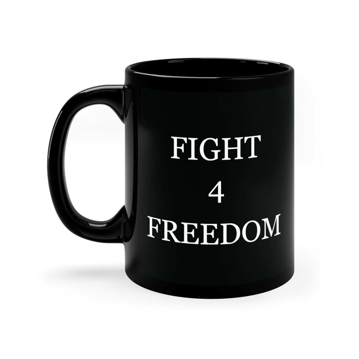 "Fight 4 Freedom" 11oz Black Mug