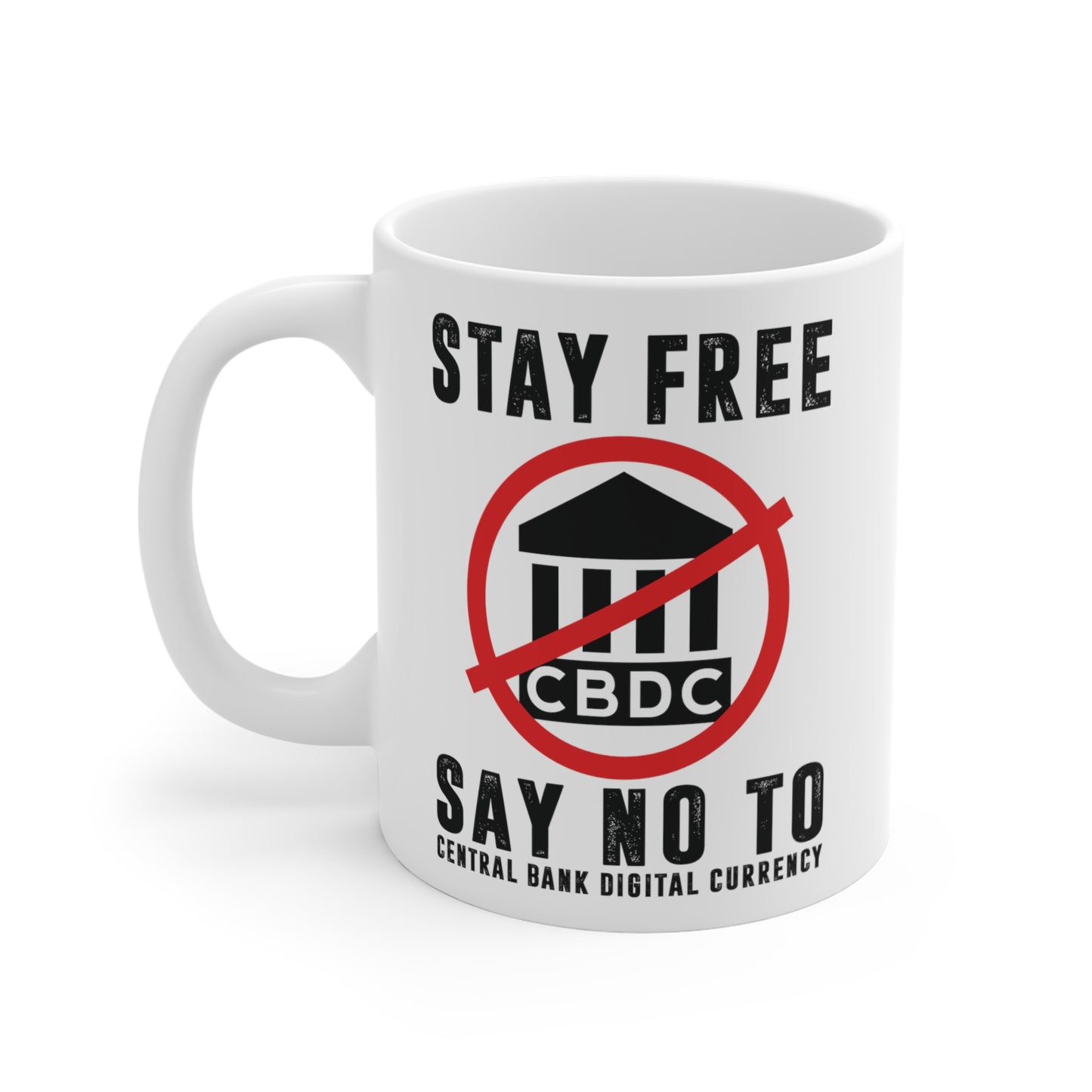 "Stay Free Say No To CBDC" White Mug 11oz