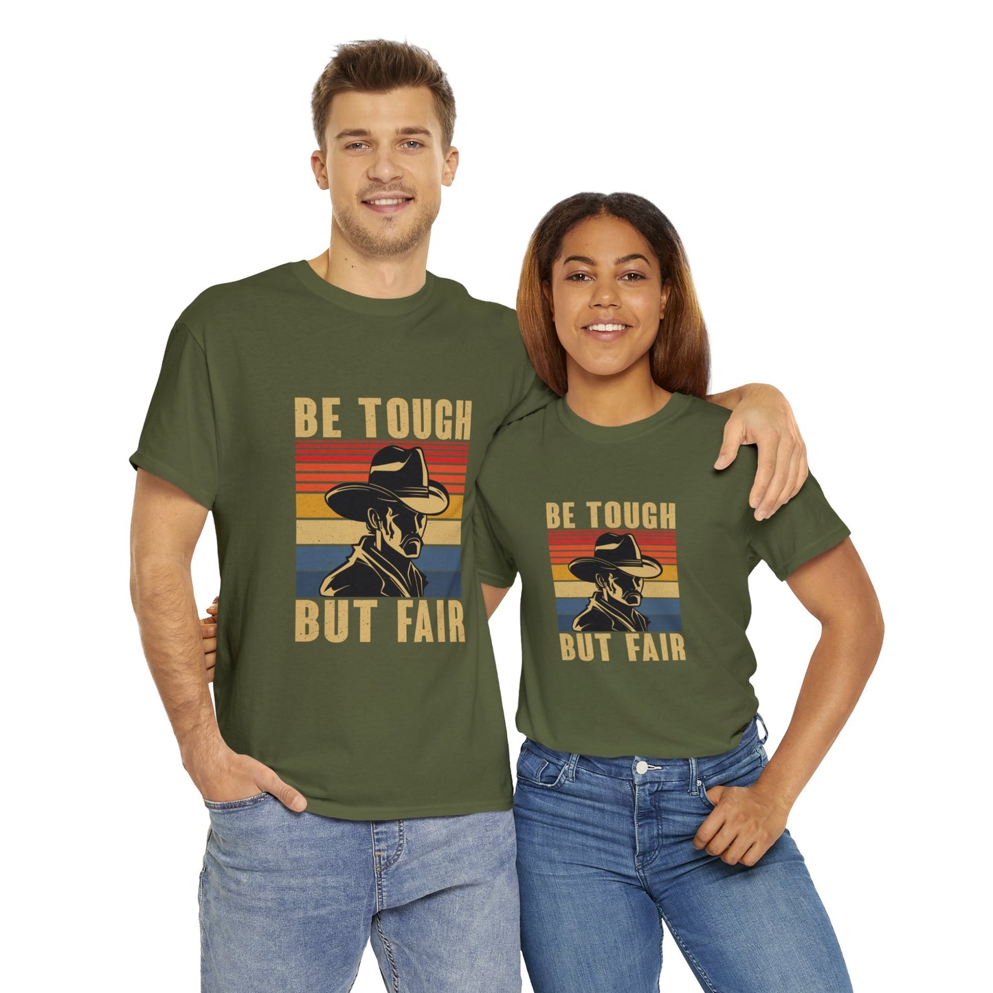 "Be Tough But Fair" T-Shirt