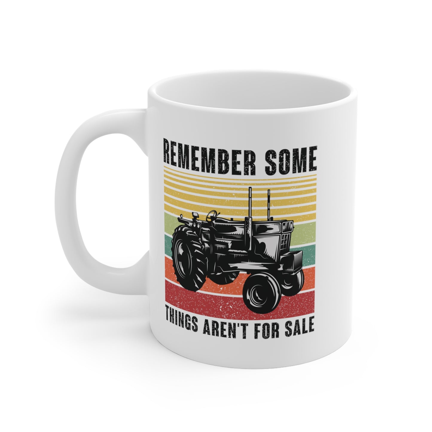 "Remember Some Things Aren't For Sale" White Mug 11oz