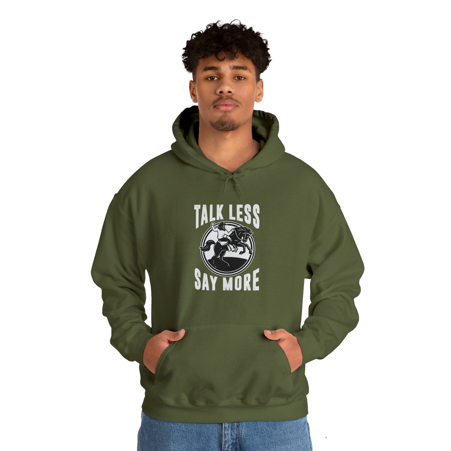 "Talk Less Say More" Hooded Sweatshirt
