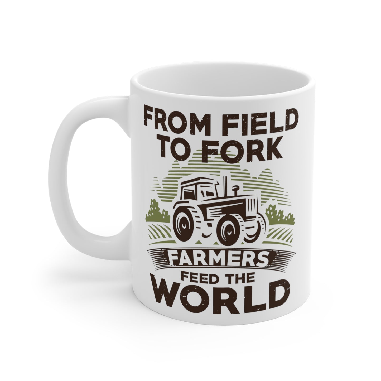 "From Field to Fork, Farmers Feed the World" White Mug 11oz