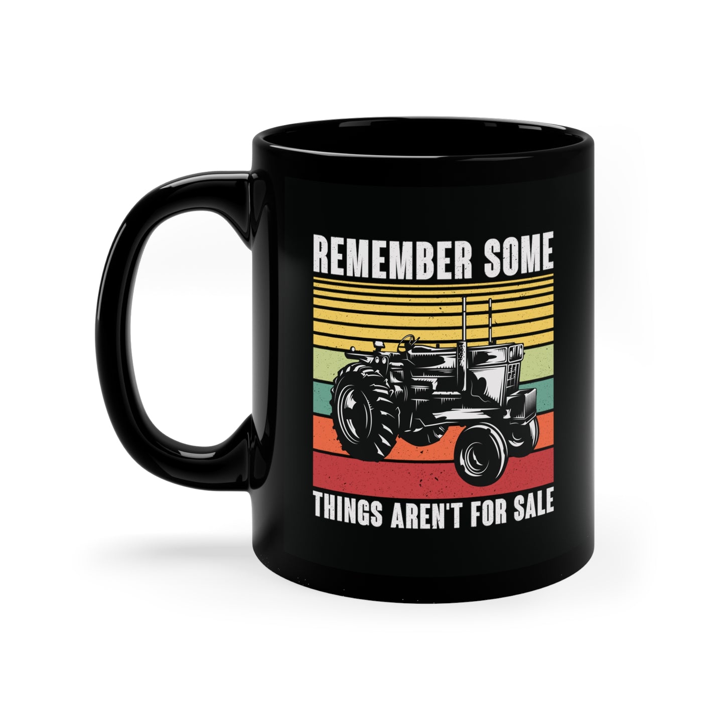"Remember Some Things Aren't For Sale" 11oz Black Mug