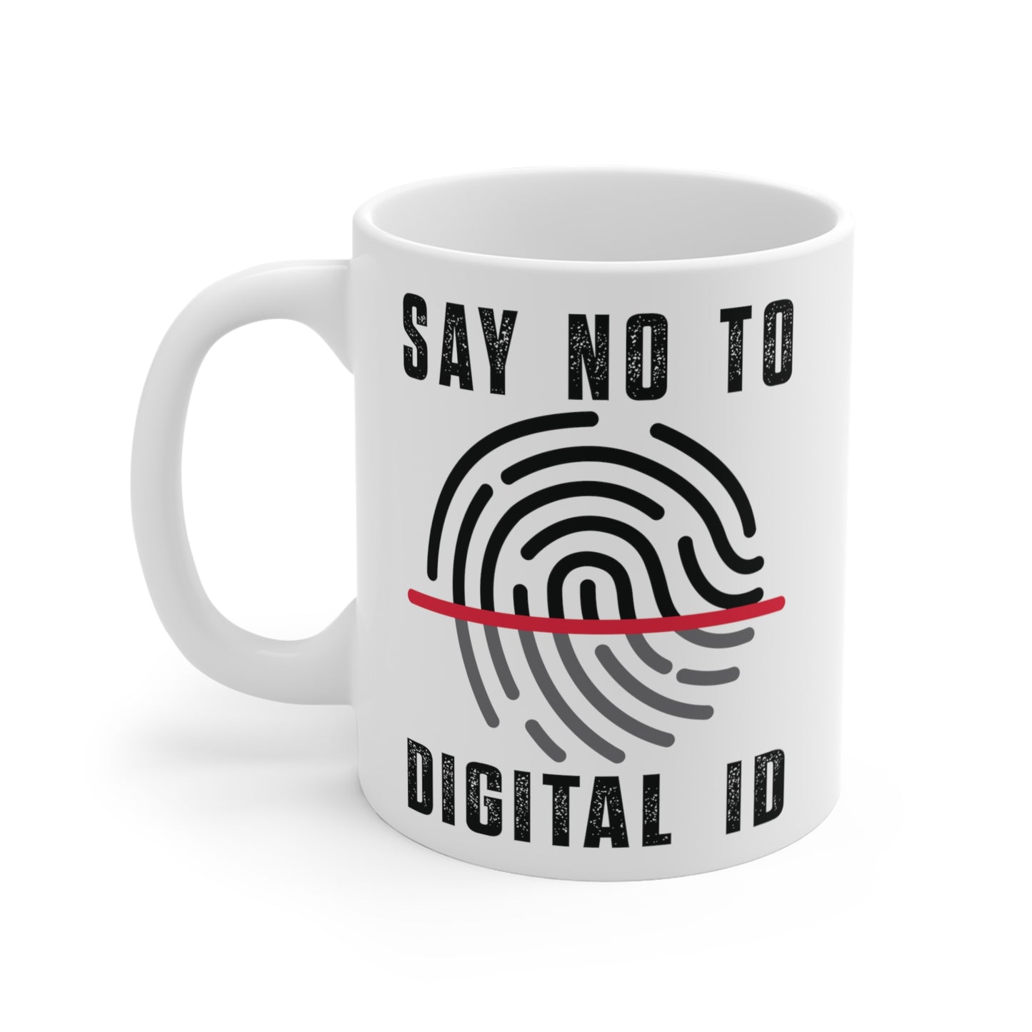 "Say No To Digital ID" White Mug 11oz