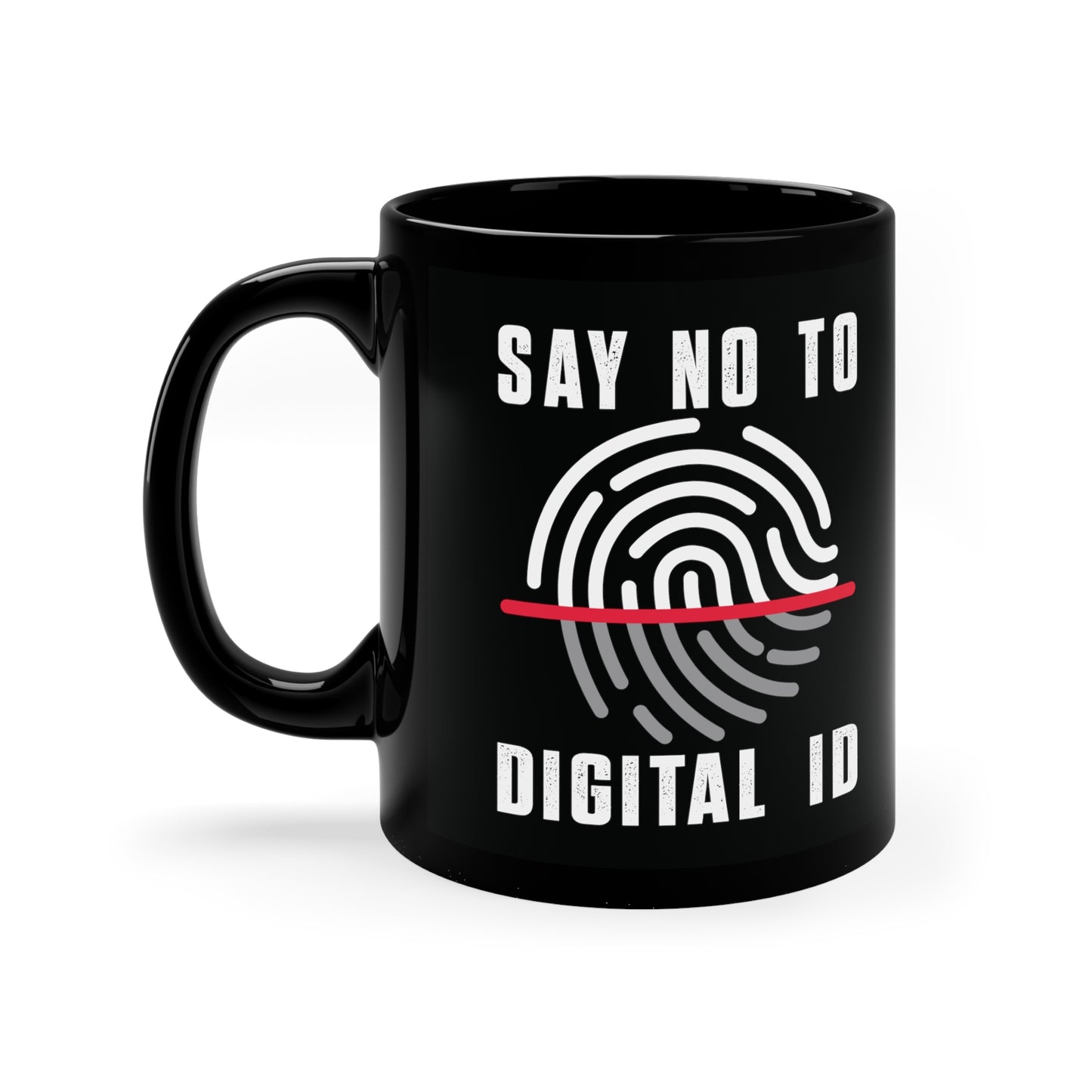 "Say No To Digital ID" 11oz Black Mug