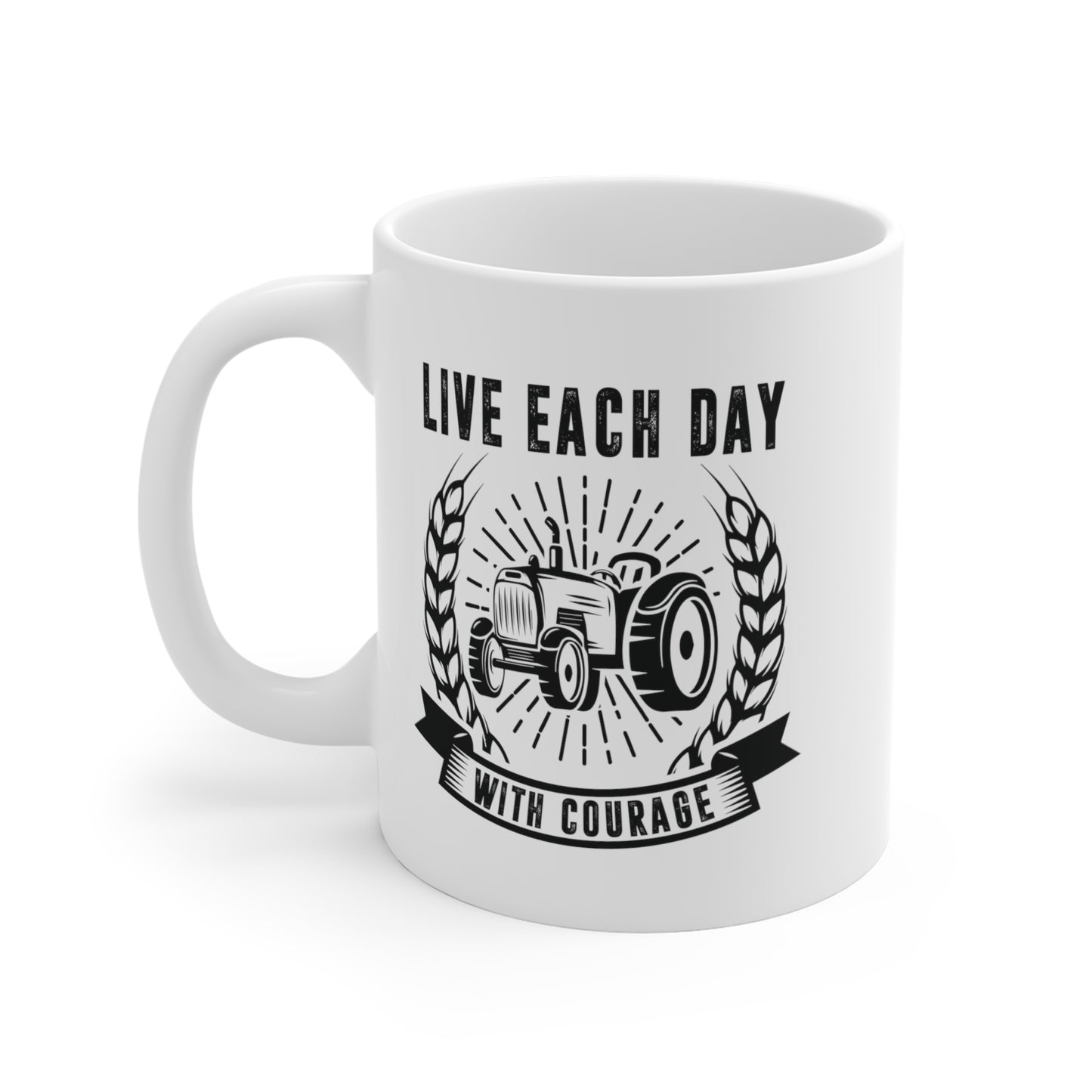 "Live Each Day With Courage" White Mug 11oz
