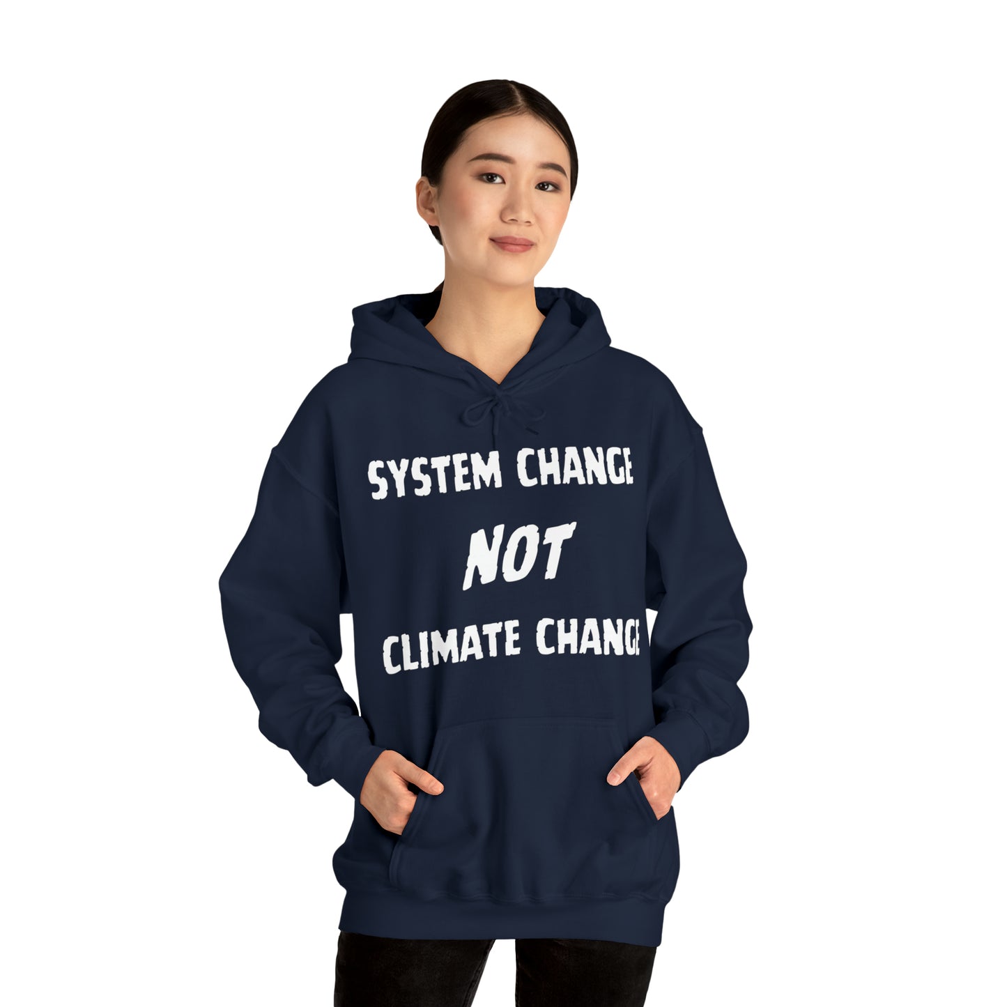 "System Change NOT Climate Change" Hooded Sweatshirt