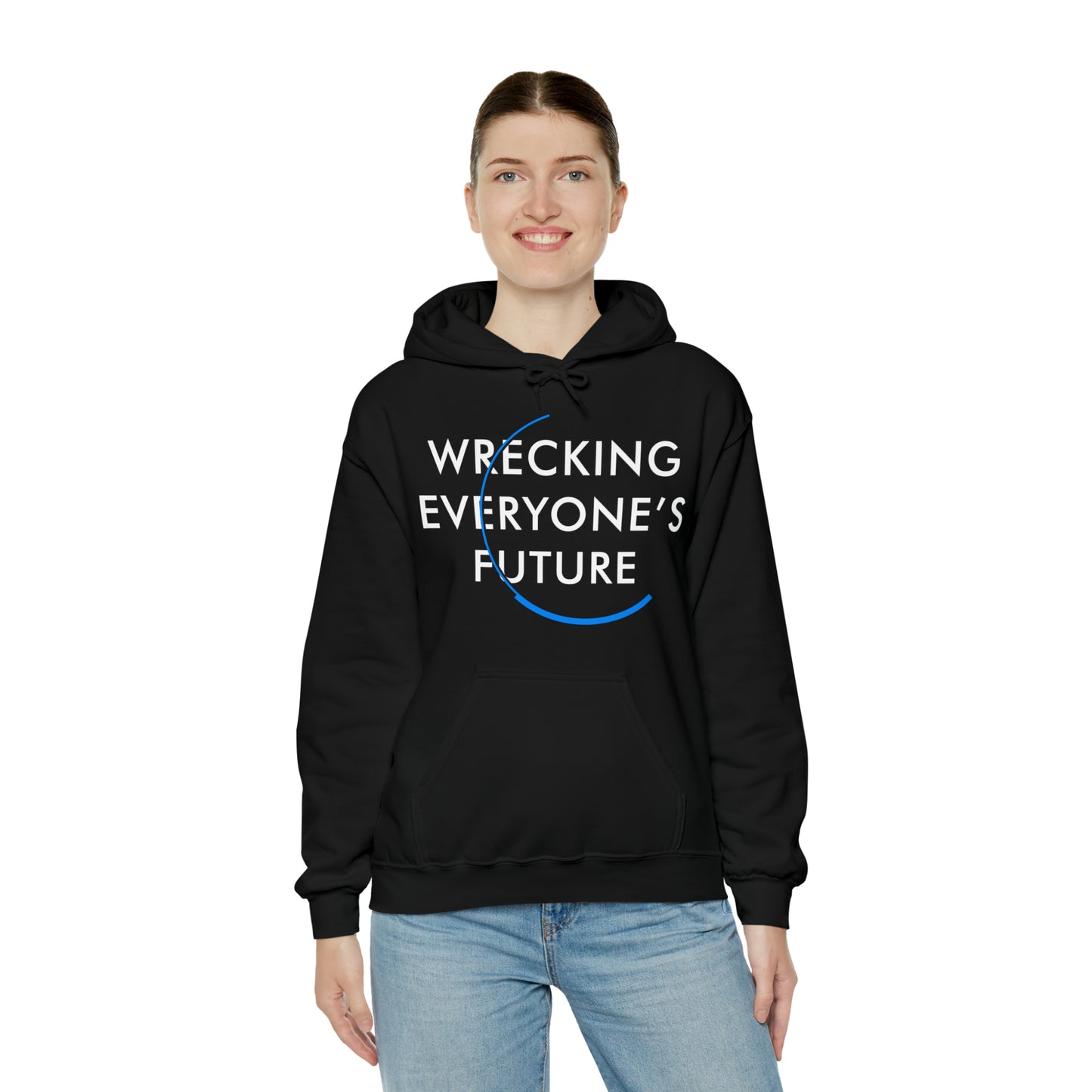 "Wrecking Everyone's Future" Hooded Sweatshirt