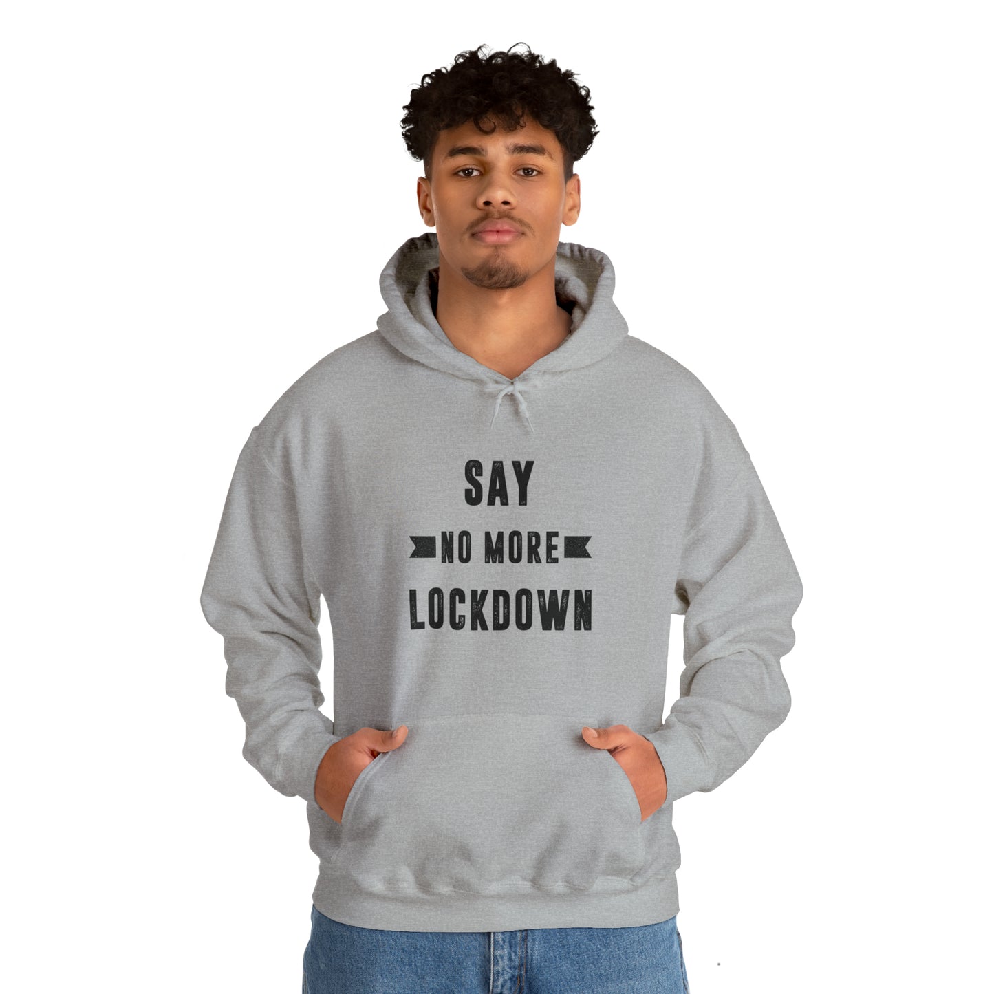 "Say No More Lockdown" Hooded Sweatshirt