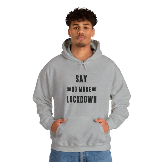 "Say No More Lockdown" Hooded Sweatshirt