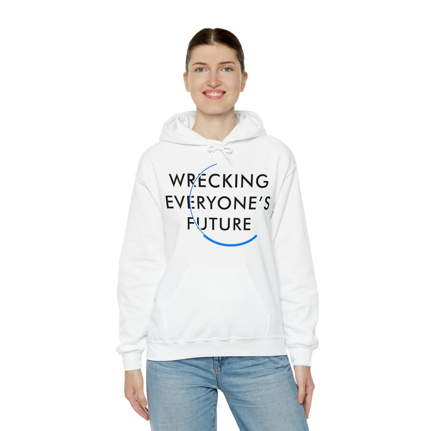 "Wrecking Everyone's Future" Hooded Sweatshirt