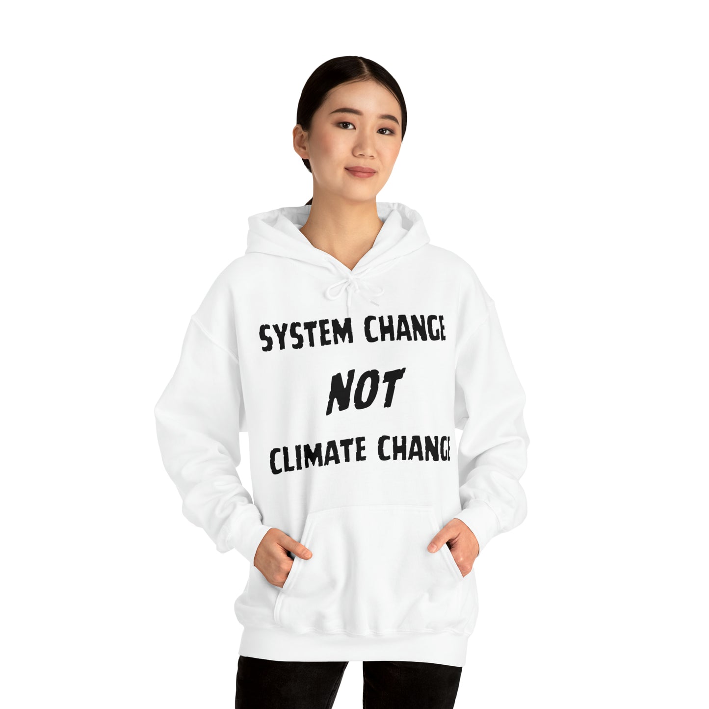 "System Change NOT Climate Change" Hooded Sweatshirt