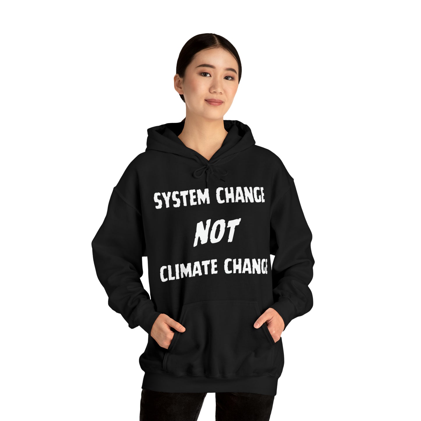 "System Change NOT Climate Change" Hooded Sweatshirt