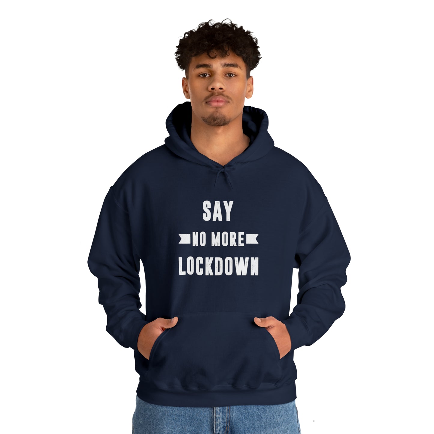 "Say No More Lockdown" Hooded Sweatshirt