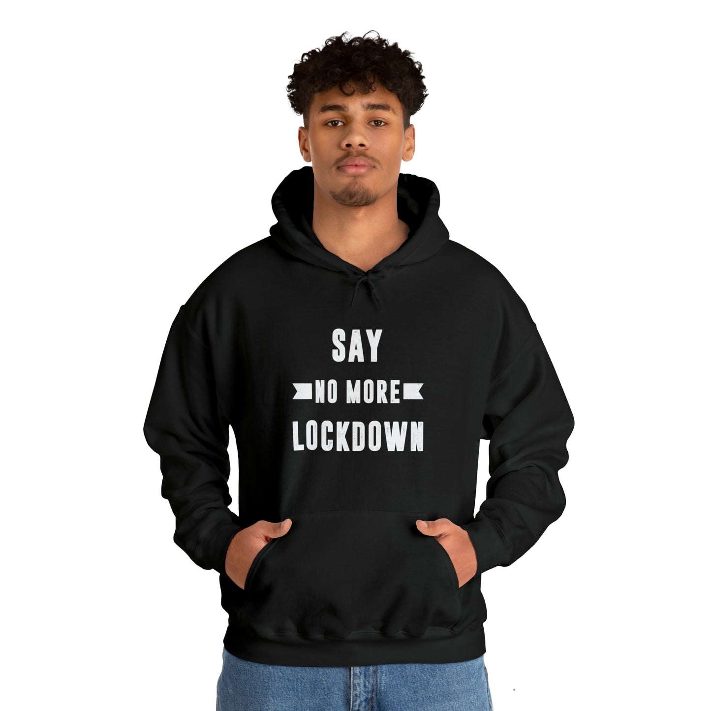 "Say No More Lockdown" Hooded Sweatshirt
