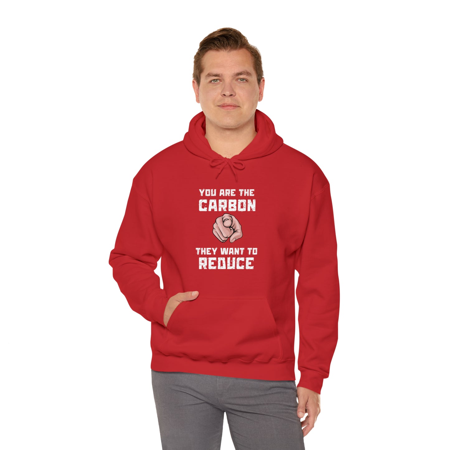 "You Are The Carbon They Want To Reduce" Hooded Sweatshirt