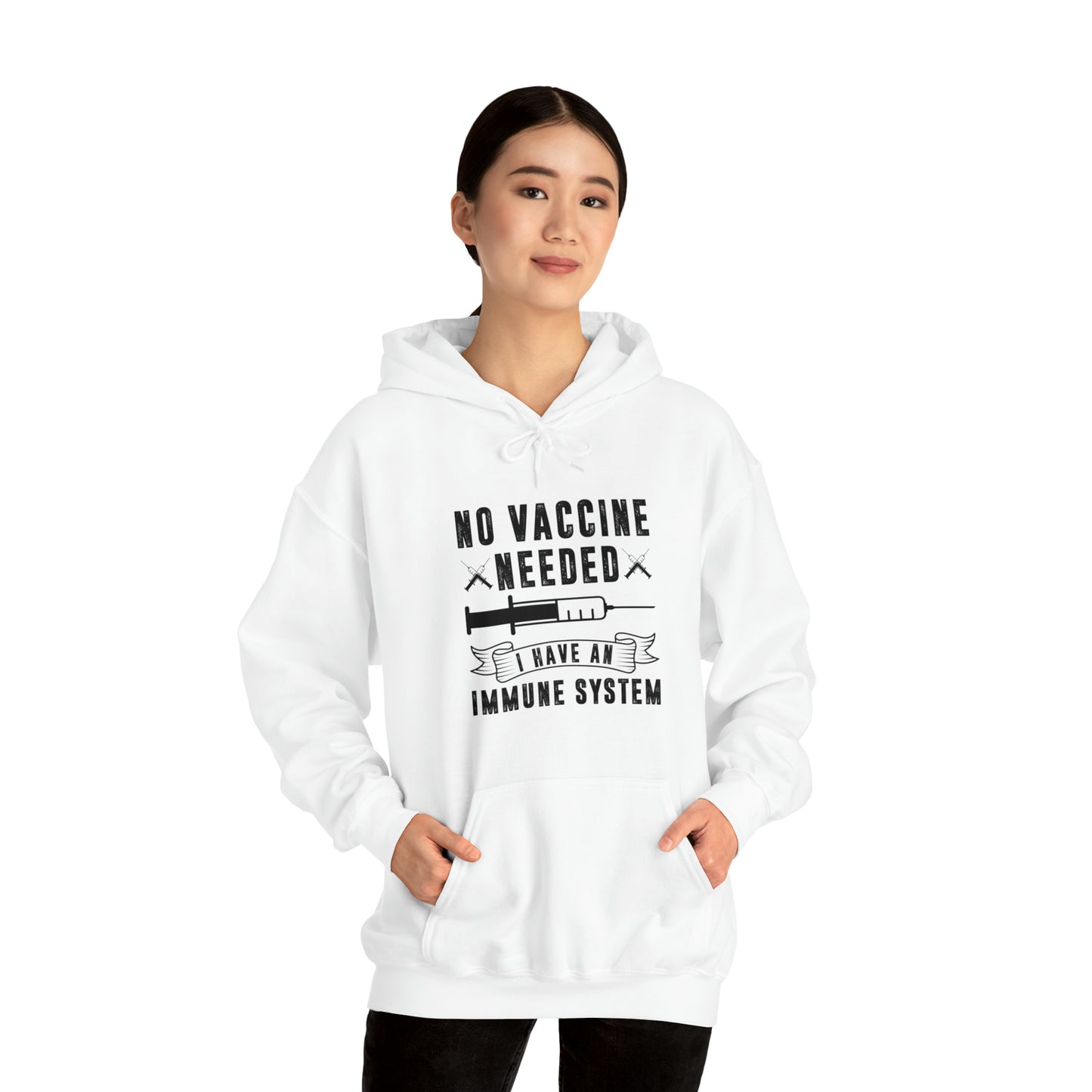 "No Vaccine Needed" Hooded Sweatshirt