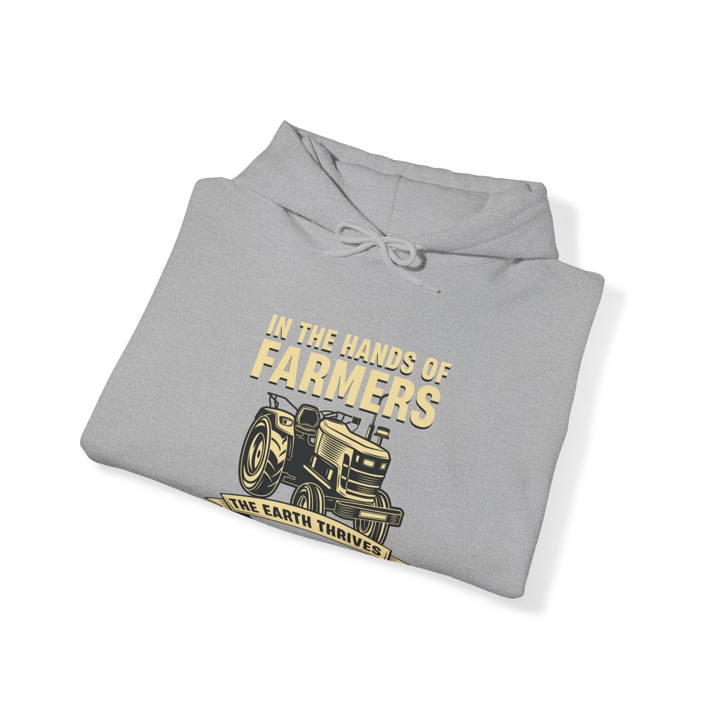 "In the Hands of Farmers, the Earth Thrives" Hooded Sweatshirt