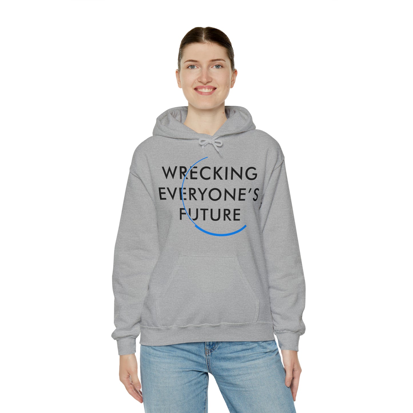 "Wrecking Everyone's Future" Hooded Sweatshirt