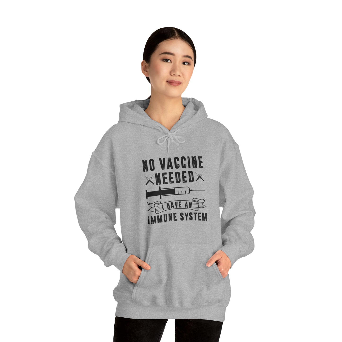 "No Vaccine Needed" Hooded Sweatshirt