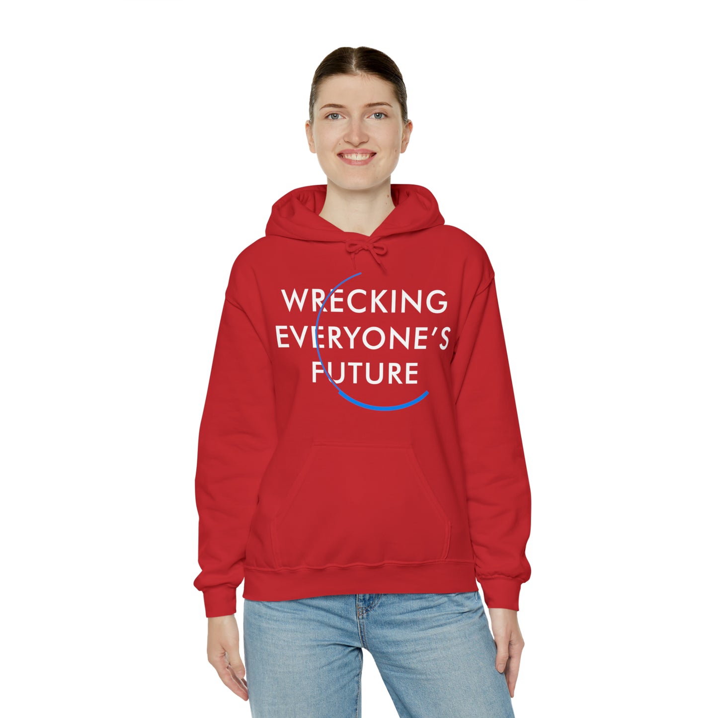 "Wrecking Everyone's Future" Hooded Sweatshirt